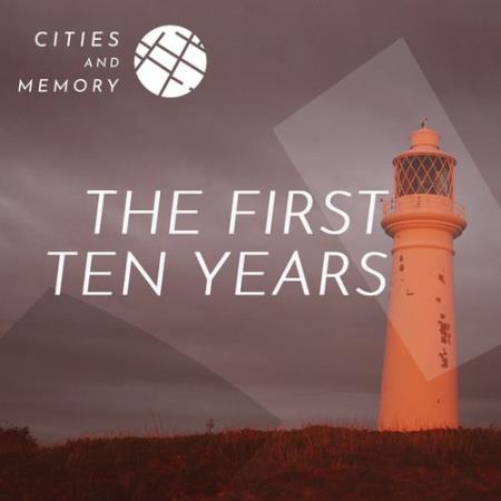 The First Ten Years (Cities and Memory) (2025) FLAC