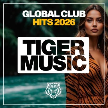 Global Club Hits 2026 (2026) FLAC